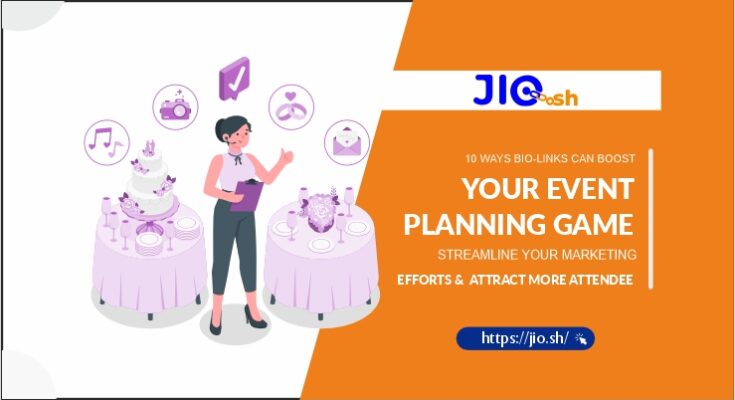 10 Ways Bio-Links Can Boost Your Event Planning Game Streamline Your Marketing Efforts and Attract More Attendees (Link : https://jio.sh/)