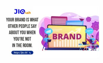 Your brand is what other people say about you when you're not in the room. (Link : https://jio.sh/)