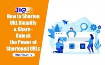 How to Shorten URL Simplify and Share - Unlock the Power of Shortened URLs (Link : https://jio.sh/)