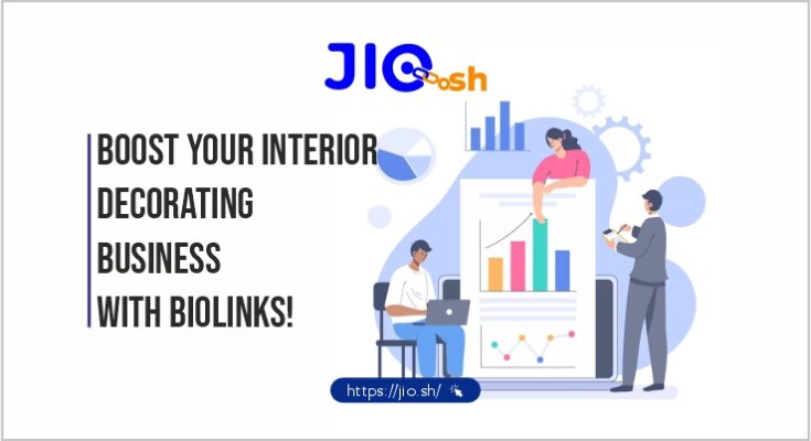 Boost Your Interior Decorating Business with Biolinks! (Link : https://jio.sh/)