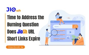 Time to Address the Burning Question Does JioSh URL Short Links Expire (Link : https://jio.sh/)