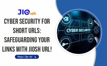 Cyber Security for Short URLs_ Safeguarding Your Links with JioSh URL! (Link : https://jio.sh/)