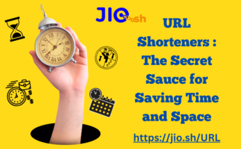 URL Shorteners The Secret Sauce for Saving Time and Space (Link : https://jio.sh/)