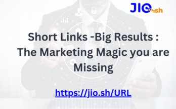 Short Links -big results The marketing magic you are missing (Link : https://jio.sh/)